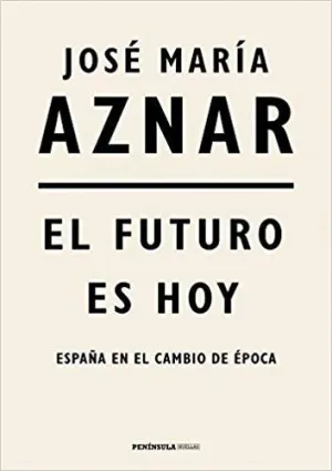 EL FUTURO ES HOY: ESPAÑA EN EL CAMBIO DE ÉPOCA