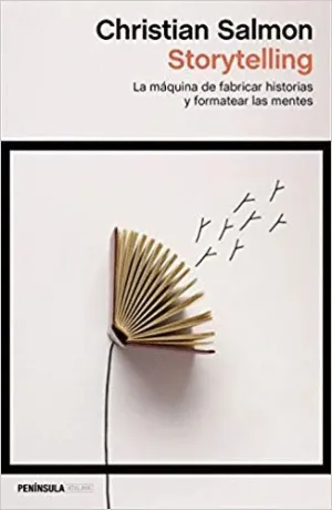 STORYTELLING: LA MÁQUINA DE FABRICAR HISTORIAS Y FORMATEAR LAS MENTES