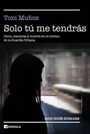 SOLO TÚ ME TENDRÁS: CELOS, MENTIRAS Y MUERTE EN EL CRIMEN DE LA GUARDIA URBANA