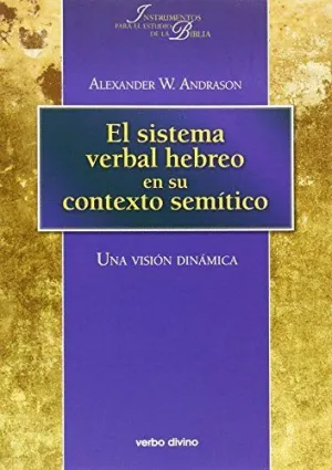 EL SISTEMA VERBAL HEBREO EN SU CONTEXTO SEMITICO: UNA VISIÓN DINÁMICA