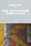 EN EL SUELO HAY POESIA CAMINO AL VERSO