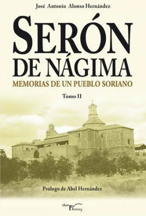 SERÓN DE NÁGIMA. MEMORIAS DE UN PUEBLO SORIANO. TOMO II