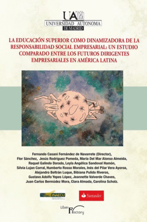 LA EDUCACIÓN SUPERIOR COMO DINAMIZADORA DE LA RESPONSABILIDAD SOCIAL EMPRESARIAL: UN ESTUDIO COMPARA