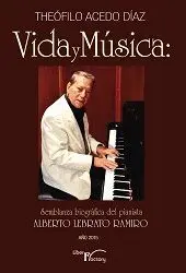 VIDA Y MUSICA: SEMBLANZA BIOGRÁFICA DEL PIANISTA ALBERTO LEBRATO RAMIRO