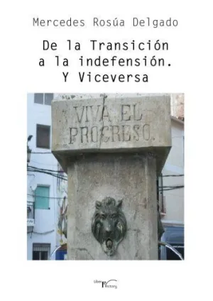 De la Transición a la Indefensión. Y Viceversa