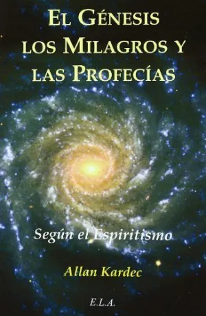 El Génesis, los Milagros y las Profecías