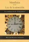 METAFISICA DE LA LEY DE LA ATRACCION: <BR>