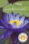 ASI PIENSA SWAMI SIVANANDA: CIENTO OCHO PENSAMIENTOS Y UN POEMA