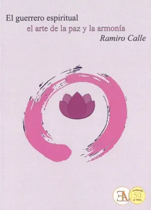 EL GUERRERO ESPIRITUAL: EL ARTE DE LA PAZ Y DE LA ARMONÍA