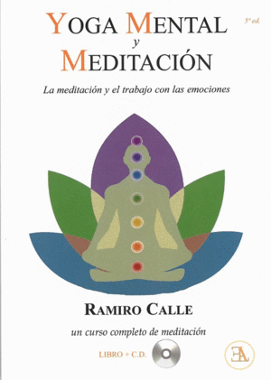 YOGA MENTAL Y MEDITACIÓN: LA MEDITACIÓN Y EL TRABAJO CON LAS EMOCIONES (LIBRO + CD)
