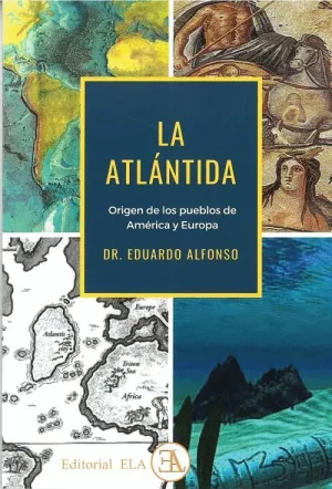 LA ATLÁNTIDA. ORIGENES DE LOS PUEBLOS DE AMÉRICA Y EUROPA