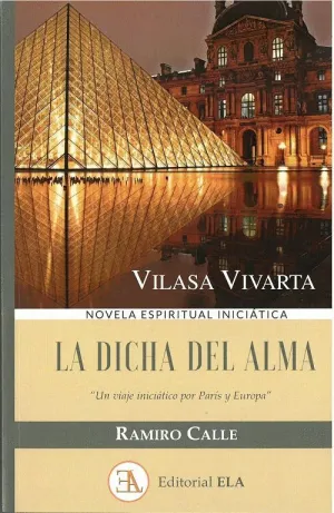 LA DICHA DEL ALMA. VILASA VIVARTA , ´UN VIAJE INICIÁTICO POR PARIS Y EUROPA´