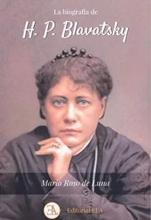LA BIOGRAFIA DE H. P. BLAVATSKY