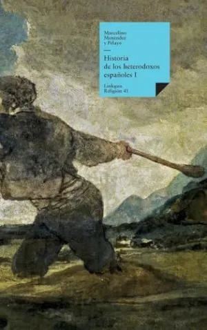 HISTORIA DE LOS HETERODOXOS ESPAÑOLES HISTORIA DE LOS HETERODOXOS ESPAÑOLES