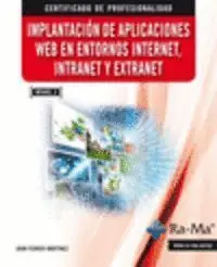 IMPLANTACION DE APLICACIONES WEB EN ENTORNOS INTERNET. INTRANET Y EXTRANET