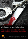 CRIMEN Y CRIMINALES I: CLAVES PARA ENTENDER EL MUNDO DEL CRIMEN. EL CRIMEN EN ESPAÑA