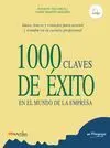 1000 CLAVES DE EXITO EN EL MUNDO DE LA EMPRESA: IDEAS, TRUCOS Y CONSEJOS PARA ACERTAR Y TRIUNFAR EN