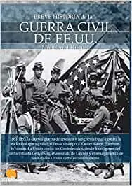 BREVE HISTORIA DE LA GUERRA CIVIL DE LOS ESTADOS U