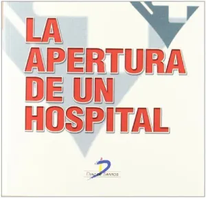 LA APERTURA DE UN HOSPITAL