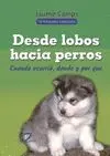 DESDE LOBOS HACIA PERROS: CÚANDO OCURRIÓ, DÓNDE Y POR QUÉ