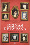 REINAS DE ESPAÑA. SIGLOS XVIII-XXI: DE MARÍA LUISA GABRIELA DE SABOYA A LETICIA ORTIZ