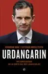 URDANGARIN: UN CONSEGUIDOR EN LA CORTE DEL REY JUAN CARLOS