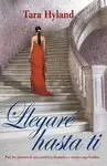 LLEGARE HASTA TI: PARA LOS AMANTES DE UNA AUTÉNTICA, DRAMÁTICA Y EMOTIVA SAGA FAMILIAR