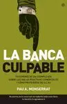 LA BANCA CULPABLE: <BR>