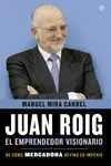 JUAN ROIG, EL EMPRENDEDOR VISIONARIO: DE COMO MERCADONA DEVINO EN IMPERIO