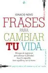 FRASES PARA CAMBIAR TU VIDA: MENSAJES DE INSPIRACIÓN PARA ALCANZAR LA FELICIDAD, HACER LO IMPOSIBLE,