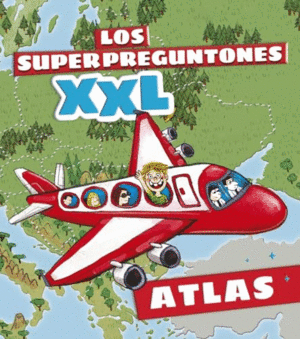 LOS SUPERPREGUNTONES. ATLAS XXL.