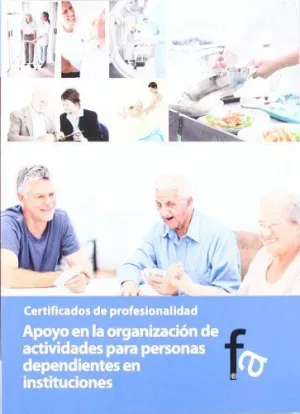 APOYO EN LA ORGANIZACION DE ACTIVIDADES PARA PERSONAS DEPENDIENTES EN INSTITUCIONES