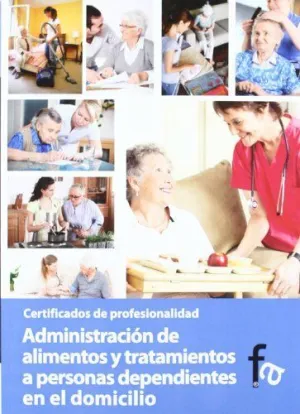 ADMINISTRACION DE ALIMENTOS Y TRATAMIENTOS A PERSONAS DEPENDIENTES EN SU DOMICILIO