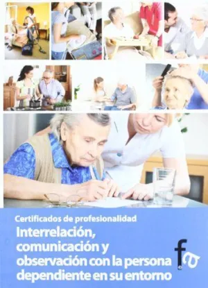 INTERRELACION, COMUNICACION Y OBSERVACION CON LA PERSONA DEPENDIENTE EN SU ENTORNO