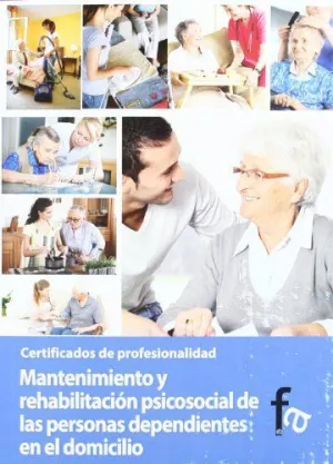 MANTENIMIENTO Y REHABILITACION PSICOSOCIAL DE PERSONAS DEPENDIENTES EN EL DOMICILIO