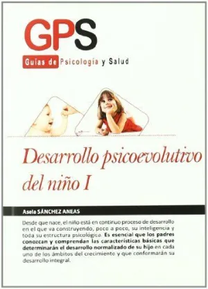 DESARROLLO PSICOEVOLUTIVO DEL NIÑO I