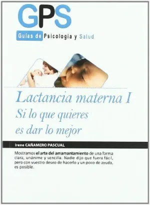 LACTANCIA MATERNA I: SI LO QUE QUIERES ES DAR LO MEJOR