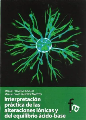 INTERPRETACION PRACTICA DE LAS ALTERACIONES IONICAS Y DEL EQUILIBRIO ACIDO-BASE