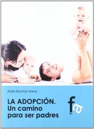 LA ADOPCION: UN CAMINO PARA SER PADRES