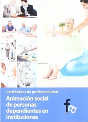 ANIMACION SOCIAL DE PERSONAS DEPENDIENTES EN INSTITUCIONES