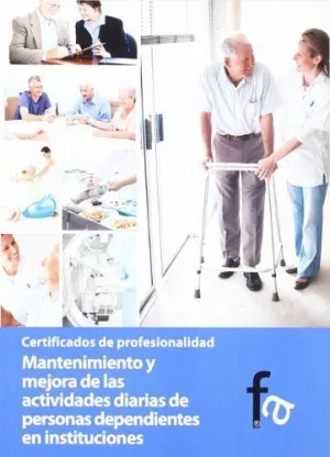 MANTENIMIENTO Y MEJORA DE LAS ACTIVIDADES DIARIAS DE PERSONAS DEPENDIENTES EN INSTITUCIONES