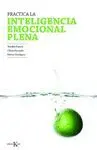 PRACTICA LA INTELIGENCIA EMOCIONAL PLENA: MINDFULNESS PARA REGULAR NUESTAS EMOCIONES