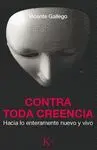 CONTRA TODA CREENCIA: <BR>