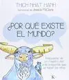 POR QUÉ EXISTE EL MUNDO?<BR>