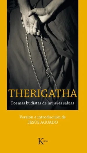 THERIGATHA : POEMAS BUDISTAS DE MUJERES SABIAS THERIGATHA : POEMAS BUDISTAS DE MUJERES SABIAS