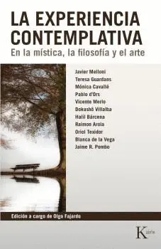 LA EXPERIENCIA CONTEMPLATIVA EN LA MÍSTICA, LA FILOSOFÍA Y EL ARTE