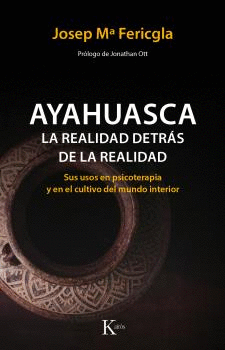 AYAHUASCA, LA REALIDAD DETRÁS DE LA REALIDAD: <BR>
