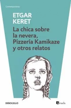 LA CHICA SOBRE LA NEVERA, PIZZERÍA KAMIKAZE Y OTROS RELATOS LA CHICA SOBRE LA NEVERA, PIZZERÍA KAMIKAZE Y OTROS RELATOS