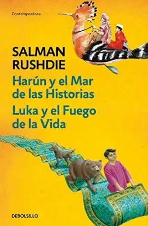 HARÚN Y EL MAR DE LAS HISTORIAS LUKA Y EL FUEGO DE LA VIDA HARÚN Y EL MAR DE LAS HISTORIAS LUKA Y EL FUEGO DE LA VIDA