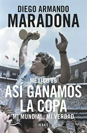 MEXICO 86: ASI GANAMOS LA COPA